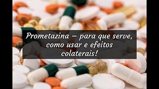 Prometazina – para que serve como usar e efeitos colaterais [upl. by Pfeifer724]