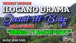 ILOCANO DRAMA  BUNGA TI SAKRIPISYO FULL EPISODE  GASAT ITI BIAG WEEKLY EDITION 01 [upl. by Annawyt]