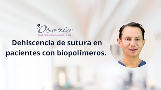 Dehiscencias de sutura en pacientes con biopolímeros [upl. by Aciretal]