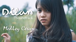 OST Dilan Medley Cover  Rindu Sendiri Kaulah Ahlinya Bagiku Dulu Kita Masih SMA [upl. by Oeak]