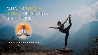 What is quotDhara Tatvaquot Meditation Technique   KAASHYAP GURUJI  SURAT [upl. by Elisabeth]