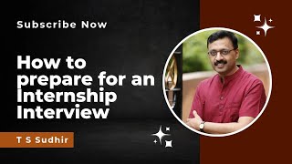 How to Prepare for an Internship Interview and Ace it  Top Practical Tips by T S Sudhir  SWS [upl. by Yager]