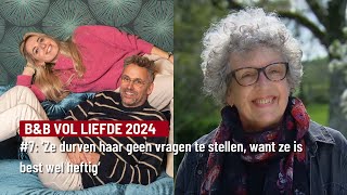 BampB Vol Liefde 2024 napraat 7 Ze durven haar geen vragen te stellen want ze is best wel heftig [upl. by Benedicto]