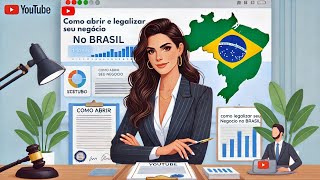 Como Abrir e Legalizar Seu Negócio no Brasil [upl. by Ackley102]