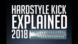 Hardstyle Kick Explained 2018 Classic Kick [upl. by Sigismund]