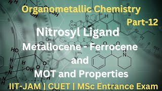 OMC Part 12 Nitrosyl Ligand  Metallocene  Ferrocene amp its MOT Diagram  IIT JAM [upl. by Natty233]