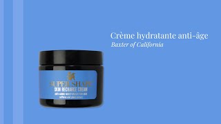 Crème hydratante antiâge Baxter of California [upl. by Nwahsirhc]