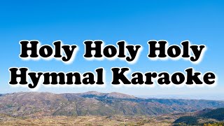 Holy Holy HolyHymnal Karaoke [upl. by Eveneg]