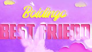 Boidingo  Hey Bestie Best friend [upl. by Nalyk828]