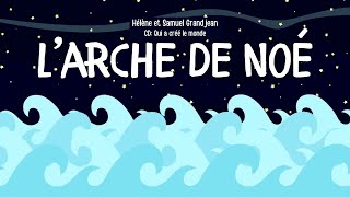 Larche de Noé — Chanson pour enfants — Hélène et Samuel Grandjean [upl. by Name]