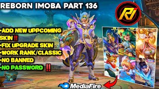 NEW‼️REBRON IMOBA PART 136 V 37 ADD 6 NEW SKIN UPCOMING  FIX UPGRADE SKIN  NO PASSWORD [upl. by Anialahs940]