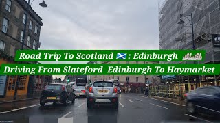 Road Trip To Scotland 🏴󠁧󠁢󠁳󠁣󠁴󠁿  Driving In Edinburgh From Slateford To Haymarket  City Sightseeing [upl. by Hans626]