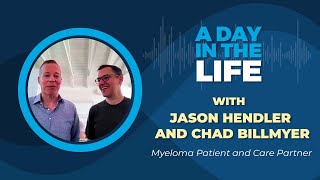 Myeloma Patient and Care Partner  A Day in the Life of Married Couple Jason and Chad [upl. by Nednerb]