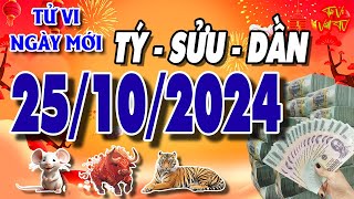 Tử vi tuổi TÝ  SỬU  DẦN ngày 25102024 Tài Lộc Như Nước  Tử Vi Việt TV [upl. by Munt797]