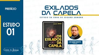 Estudo 01  Prefácio  Os Exilados da Capela [upl. by Camus517]