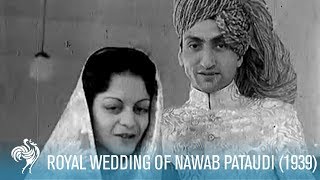 The Nawab Of Pataudis Royal Wedding Bhopal India 1939  British Pathé [upl. by Mikeb]