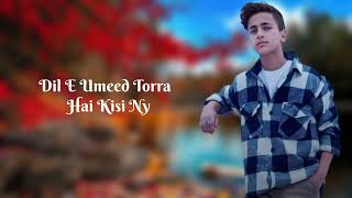 Dil E Umeed Torra Hai Kisi Ne Lyrics Video Repkid Arfat Deezeemusic20 [upl. by Haelhsa]