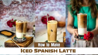 How to Make Iced Spanish Latte  Creamy amp Refreshing Coffee  Best Spanish Iced Coffee [upl. by Mavilia]