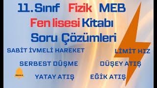 11 SINIF FİZİK  MEB FEN LİSESİ FİZİK KİTABI SORU ÇÖZÜMLERİ  SABİT İVMELİ HAREKET  ATIŞLAR  2025 [upl. by Lolande785]