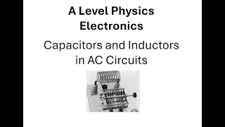 AQA A Level Physics Electronics C and L in ac [upl. by Einaoj]