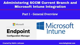 Part 1  Administering SCCM Current Branch and Microsoft Intune Integration  General Overview [upl. by Klump889]