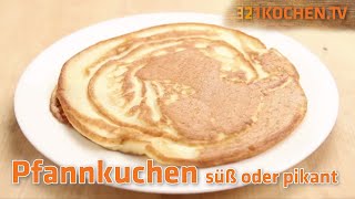 Pfannkuchen  Eierkuchen  Einfaches Grundrezept mit Tipps für Crêpes süße und herzhafte Varianten [upl. by Faucher]