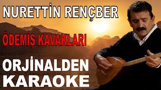 NURETTİN RENÇBER ÖDEMİŞ KAVAKLARI KARAOKE VE SÖZLERİ ORJİNALDEN [upl. by Tapes868]