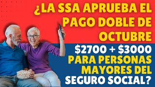 ¿La SSA aprueba el pago doble de octubre 2700  3000 para personas mayores del Seguro Social [upl. by Averyl299]