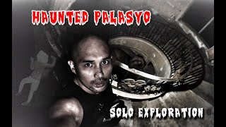 MALA PALASYONG MANSION NA ABANDONADO NA  SOLO EXPLORATION  GHOST TUBE [upl. by Junia]