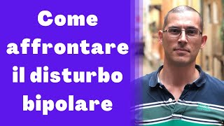 Come affrontare il disturbo bipolare [upl. by Yelsa48]