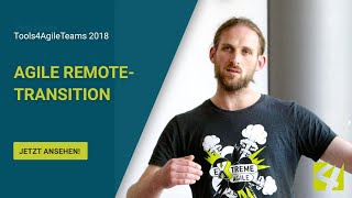 Konferenz Tools4AgileTeams 2018 Agile RemoteTransition [upl. by Conah]