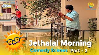 Jethalal Morning Scene  Comedy Scenes  Part 2  Taarak Mehta Ka Ooltah Chashmah [upl. by Erland]