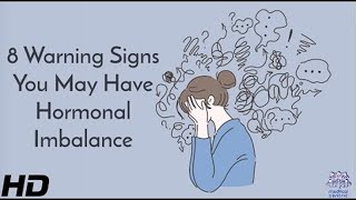 8 Warning Signs You May Have Hormonal Imbalance [upl. by Nobe]