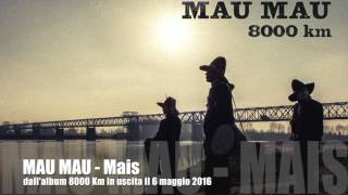 Mau Mau  Mais [upl. by Atil]