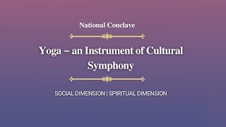 National Conclave Yoga – An Instrument of Cultural Symphony  Break the Barriers yogacommunity [upl. by Ricki903]