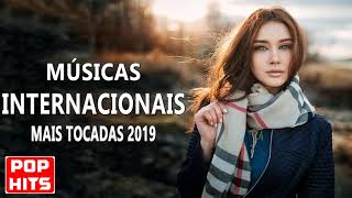 Musicas Internacionais Mais Tocadas 2019  Melhores Musicas Pop Internacional 2019 [upl. by Rosario]