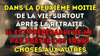 Si vous avez 7080 ans il vaut mieux ne pas prêter 3 choses aux autres  Leçons de vie [upl. by Gussy267]