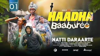 EGEREE COMEDY HAADHA BAABUREE  NATTI DARAARTE  EPISODE 1 [upl. by Jeremias]