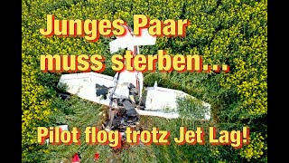 Junges Paar muss sterben – Pilot flog trotz Jet Lag [upl. by Hazen]