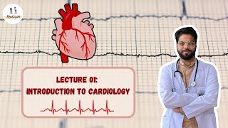 Lecture 1 Introduction to Cardiology  Understanding the Basics of the Heart  Medvision [upl. by Leah]