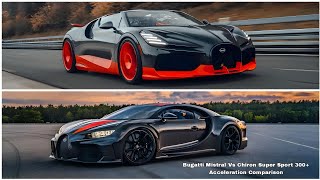 Bugatti Mistral Vs Chiron SS 300 Acceleration Comparison 300350 kmh and 428450 kmh [upl. by Ing]