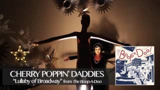 Cherry Poppin Daddies  Lullaby of Broadway Audio Only [upl. by Eissat]