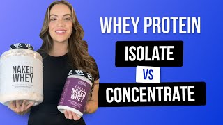 Whey Protein Isolate VS Concentrate  Nutrition Coach Explains the Difference  Naked Nutrition [upl. by Rainer]