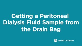 Getting a Peritoneal Dialysis Fluid Sample from the Drain Bag [upl. by Atterg226]