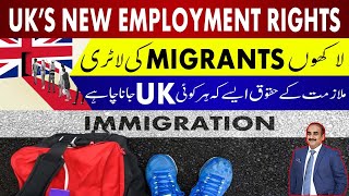 Millions Of Migrants Get Benefits From UK’s Employments Rights Bill  What You Need To Know [upl. by Neral]