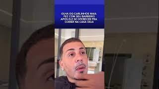 CARLINHOS APRONTOU COM SEU BARBEIRO APÓS ELE SE OFERECER PRA COMER NA CASA DELE [upl. by Clippard452]