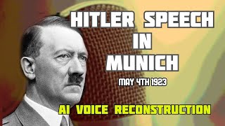 Hitler Munich Speech May 4th 1923  AI Voice Reconstruction [upl. by Izabel413]