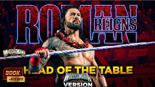 Roman Reigns quotHEAD OF THE TABLEquot WrestleMania 40 Version Full Theme Song Wwe MusicalMania [upl. by Terrej732]