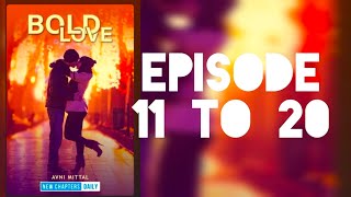 BOLD LOVE  EPISODE 11 TO 20 [upl. by Hwu]