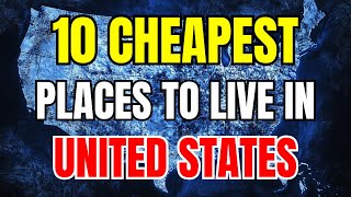 10 Cheapest Places to live in the United States [upl. by Willis830]